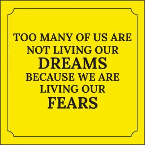 career change quote - Are we living our fears?